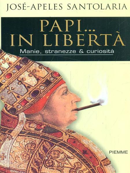 Papi... in liberta'. Manie, stranezze e curiosita'