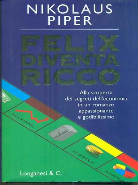 Felix diventa ricco