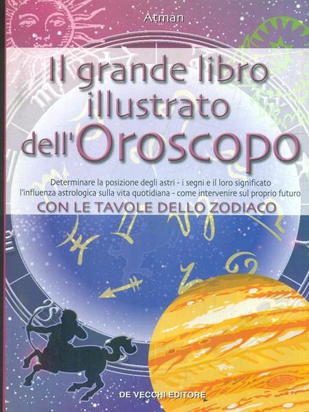 Il grande libro illustrato dell'Oroscopo