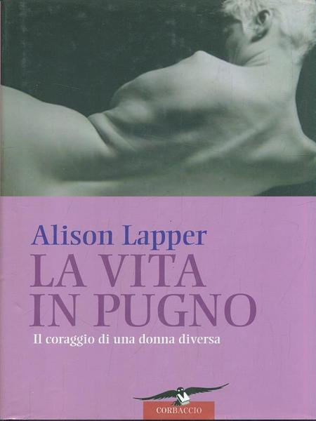 La vita in pugno. Il coraggio di una donna diversa