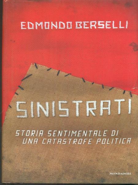 Sinistrati. Storia sentimentale di una catastrofe politica