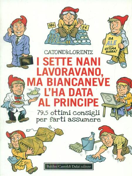 i sette nani lavoravano ma biancaneve l ha data al …