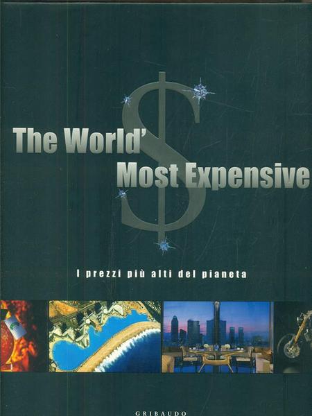 The World's most expensive. Ediz. italiana, inglese e spagnola