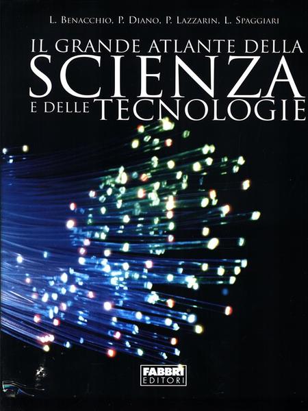 Il grande atlante della Scienza e delle Tecnologie