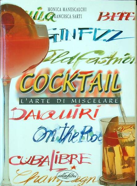 Cocktail. L'arte di miscelare
