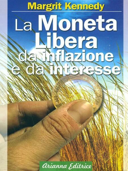 La moneta libera da inflazione e da interesse
