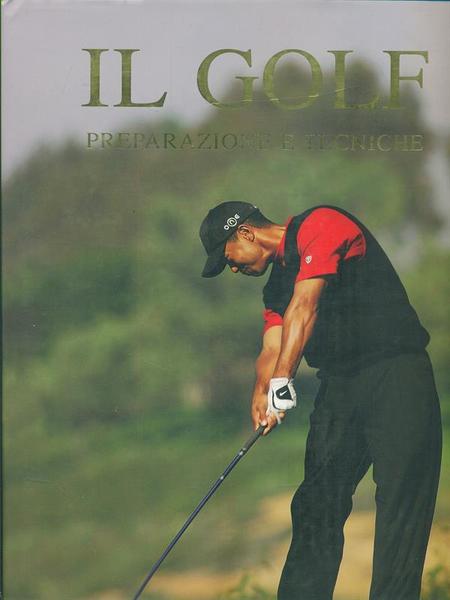 Il golf. Preparazione e tecniche