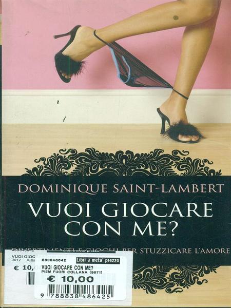 Vuoi giocare con me? Divertimenti e giochi per stuzzicare l'amore