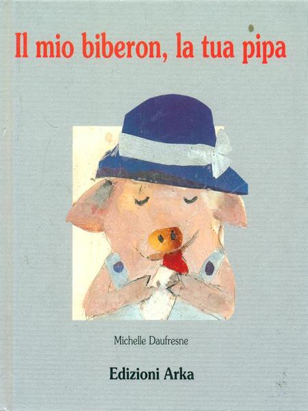 Il mio biberon, la tua pipa