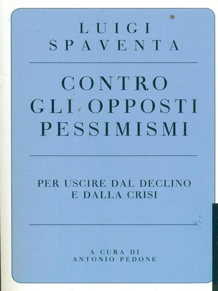 Contro gli opposti pessimismi