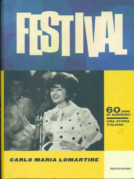 Festival. 60 anni di Sanremo. Una storia italiana