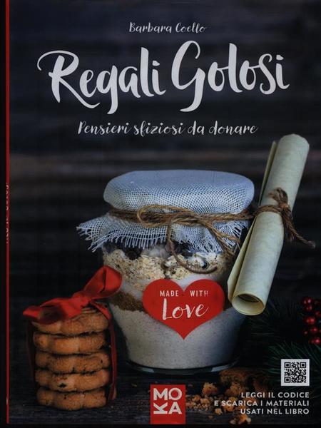 Regali golosi. Pensieri sfiziosi da donare