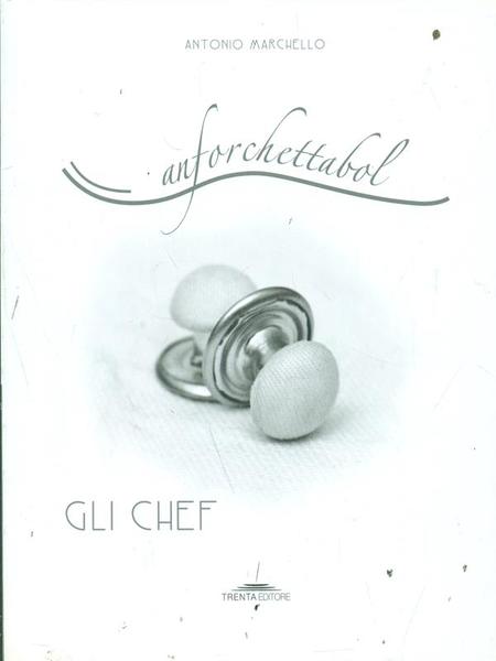 Anforchettabol Gli chef vol. 1