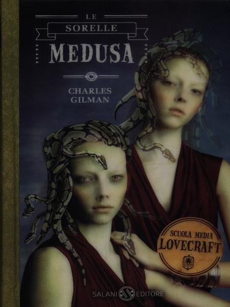 Le sorelle Medusa. Scuola media Lovecraft vol.2