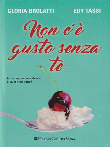Non c'e' gusto senza te