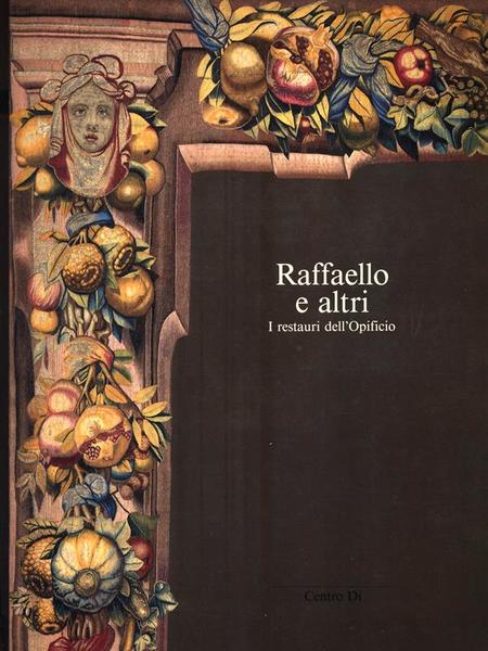 Raffaello e gli altri. I restauri dell'opificio