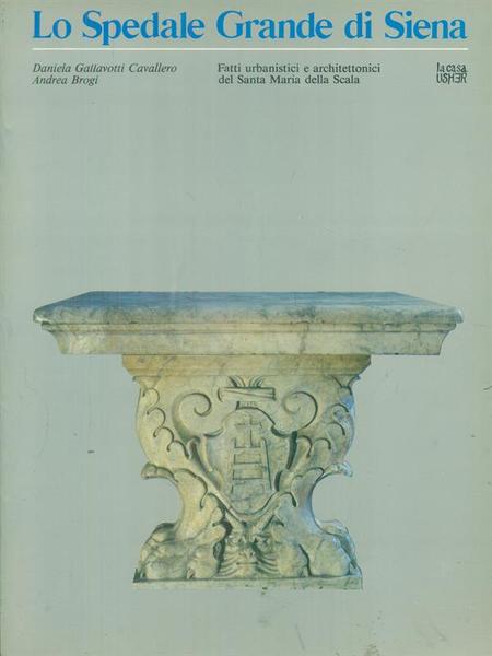 Lo Spedale Grande di Siena