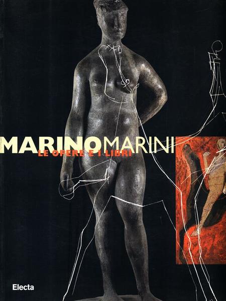Marino Marini. Le opere e i libri