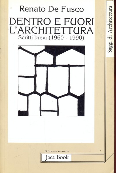 Dentro e fuori l'architettura. Scritti brevi 1960-1990