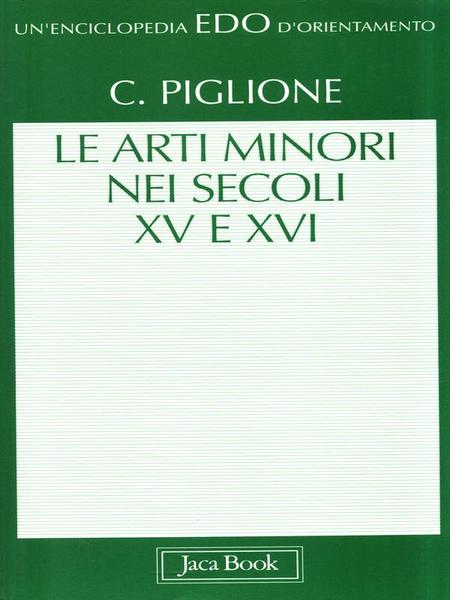 Le arti minori nei secoli XV e XVI