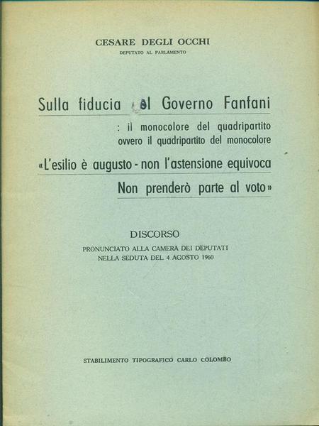 Sulla fiducia del Governo Fanfani - L'esilio e' augusto - …