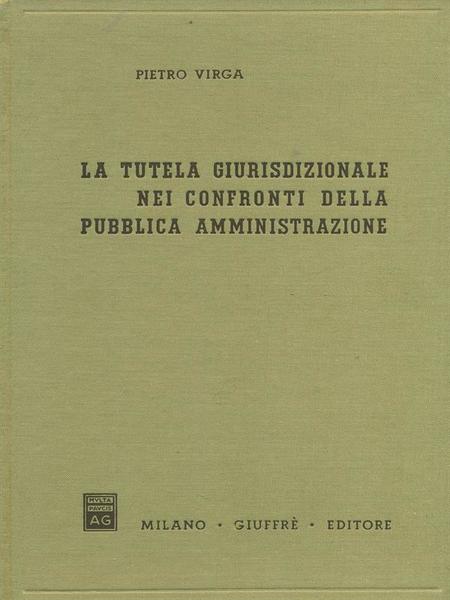 La tutela giurisdizionale nei confronti della Pubblica Amministrazione