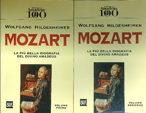 Mozart. La piu' bella biografia del divino Amadeus