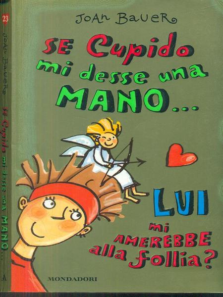 Se Cupido mi desse una mano... lui mi amerebbe alla …