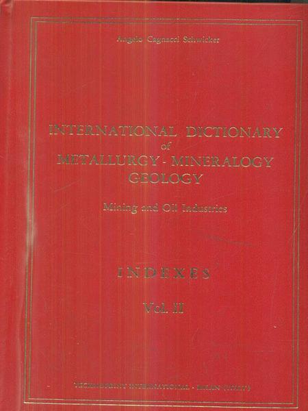 International dictionary of metallurgy mineralogy geology - 2 volumi