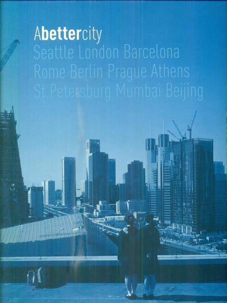 A better city Seattle London Barcelona Rome Berlin