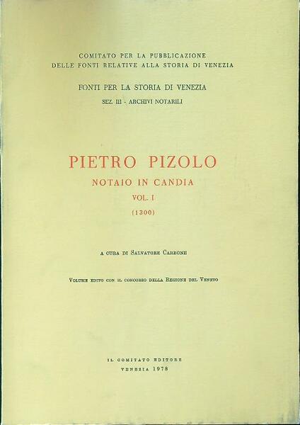 Pietro Pizolo notaio in Candia 1300. Vol.I