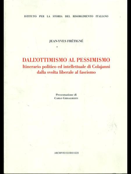 Dall'ottimismo al pessimismo. Itinerario politico ed intellettuale di Colajanni