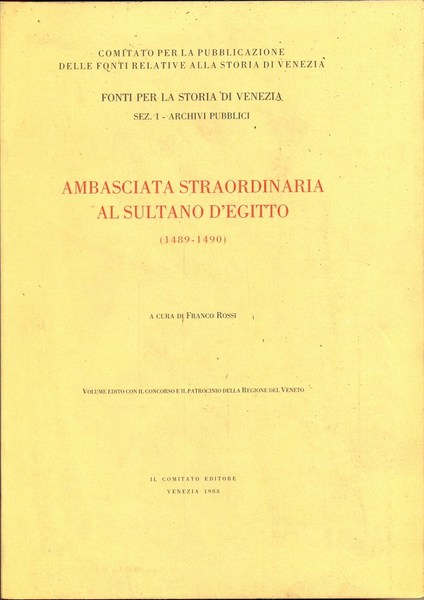 Ambasciata straordinaria al sultano d'Egitto. 1489-1490