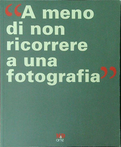 A meno di non ricorrere a una fotografia