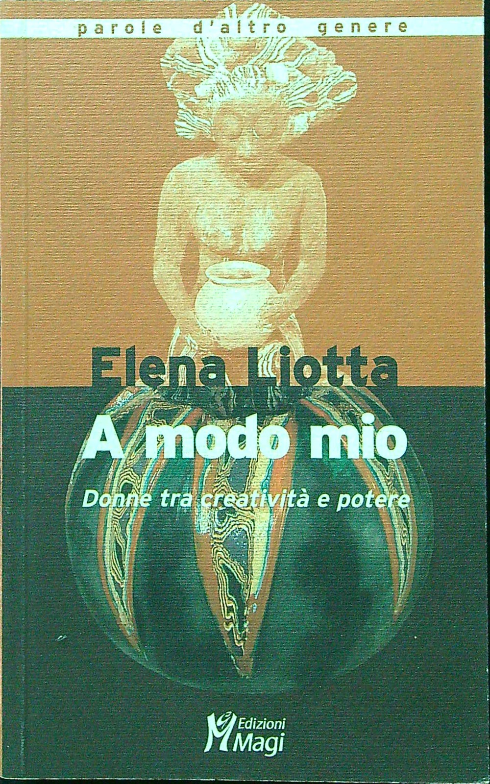 A modo mio. Donne tra creatività e potere