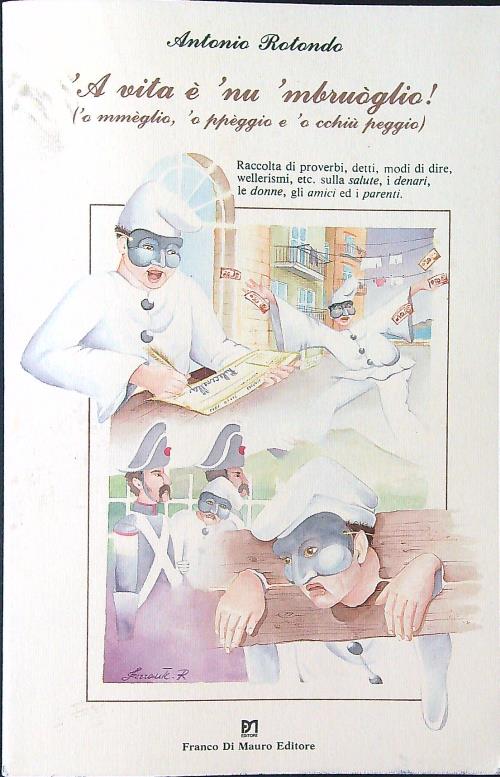 'A vita e' 'nu 'mbruoglio!