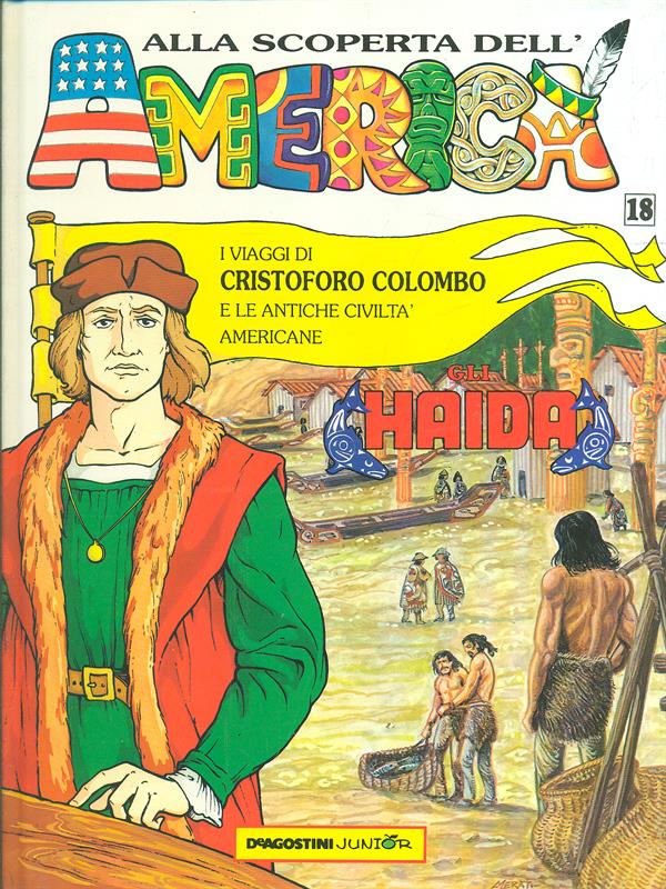 Alla scoperta dell'America. I viaggi di Cristoforo Colombo. Gli Haida