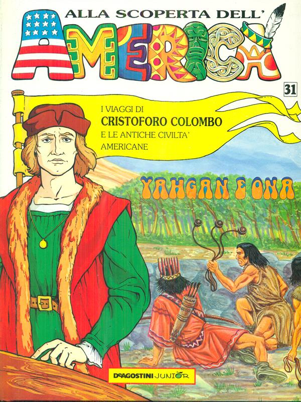 Alla scoperta dell'America. I viaggi di Cristoforo Colombo. Yahgan e …