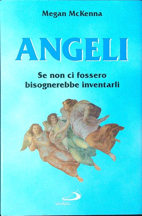 Angeli. Se non ci fossero bisognerebbe inventarli