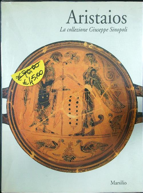 Aristaios. La collezione Giuseppe Sinopoli