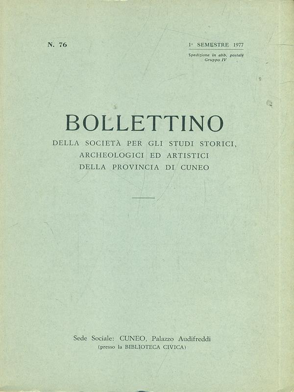 Bollettino Societa' Studi Storici - Cuneo - 1977/N. 76