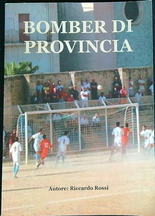 Bomber di provincia