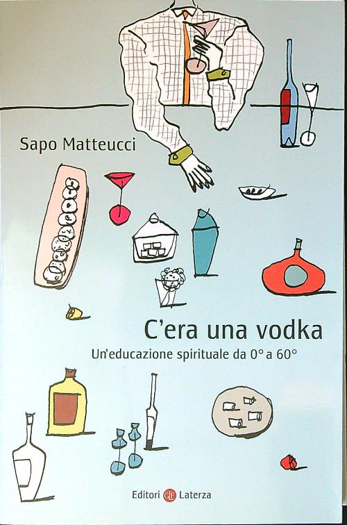 C'era una vodka. Un'educazione spirituale da 0° a 60°