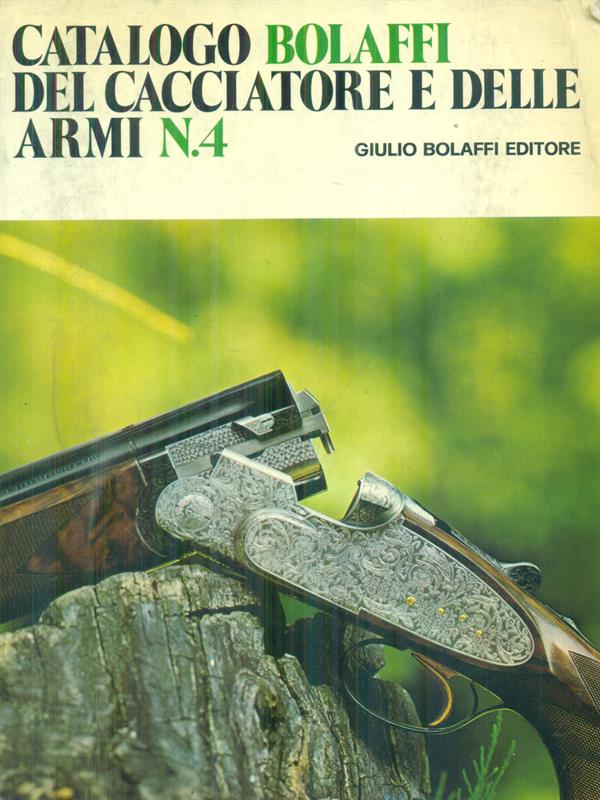Catalogo Bolaffi del cacciatore e delle armi N. 4