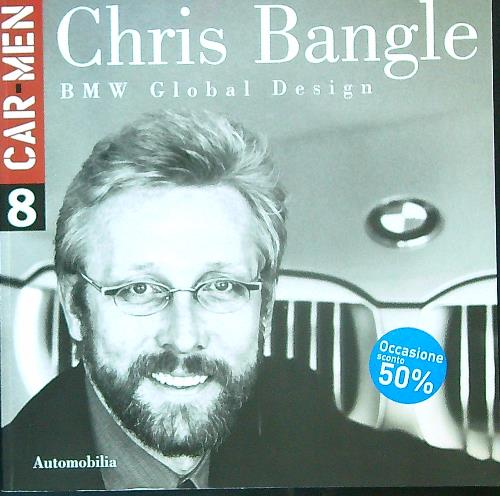 Chris Bangle. BMW Global Design. Ediz. italiana e inglese
