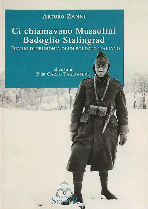 Ci chiamavano Mussolini Badoglio Stalingrad