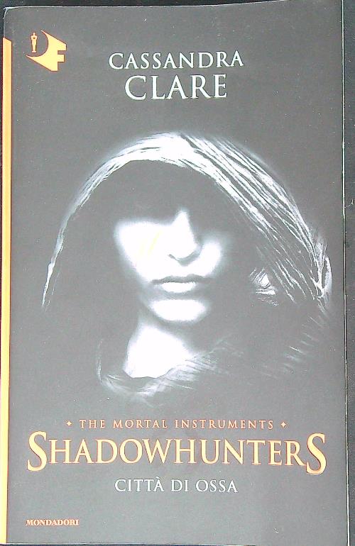 Citta' di ossa. Shadowhunters. The mortal instruments (Vol. 1)