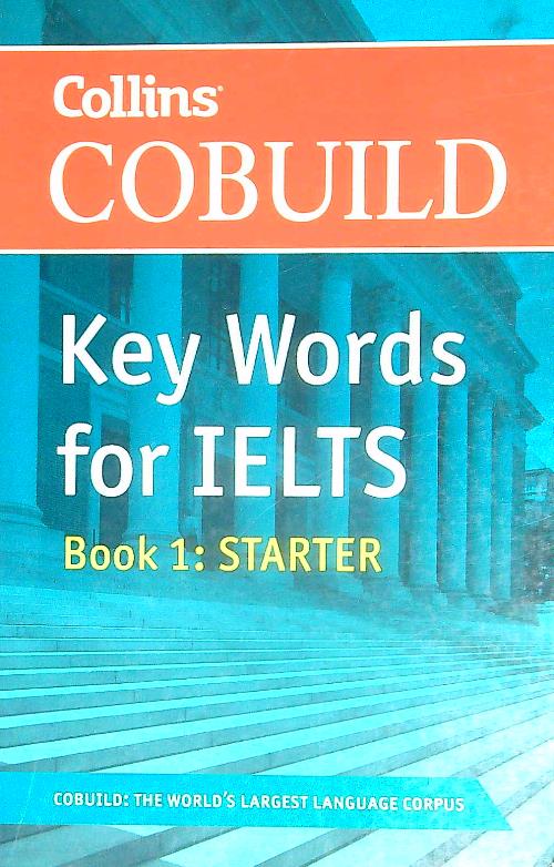 COBUILD Key Words for IELTS: Book 1 Starter