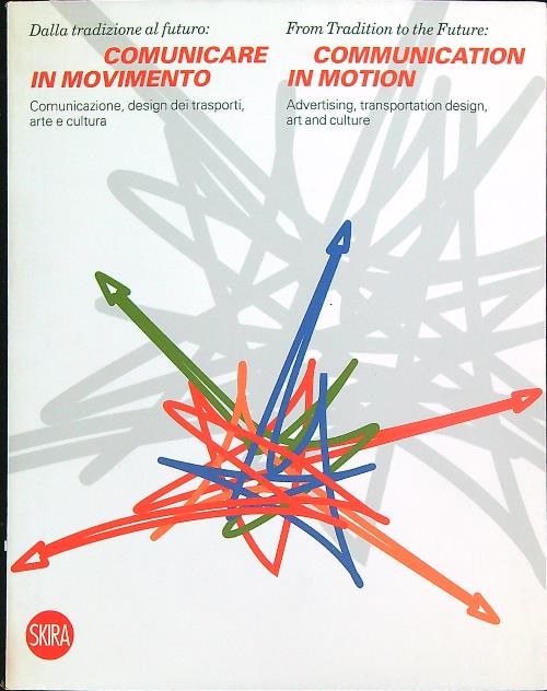 Comunicare in movimento. Ediz. illustrata