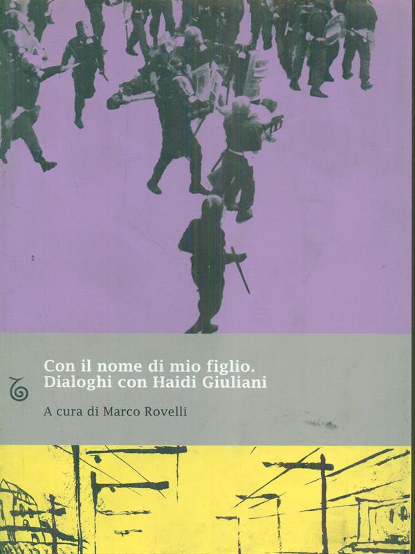 Con il nome di mio figlio dialoghi con Haidi Giuliani